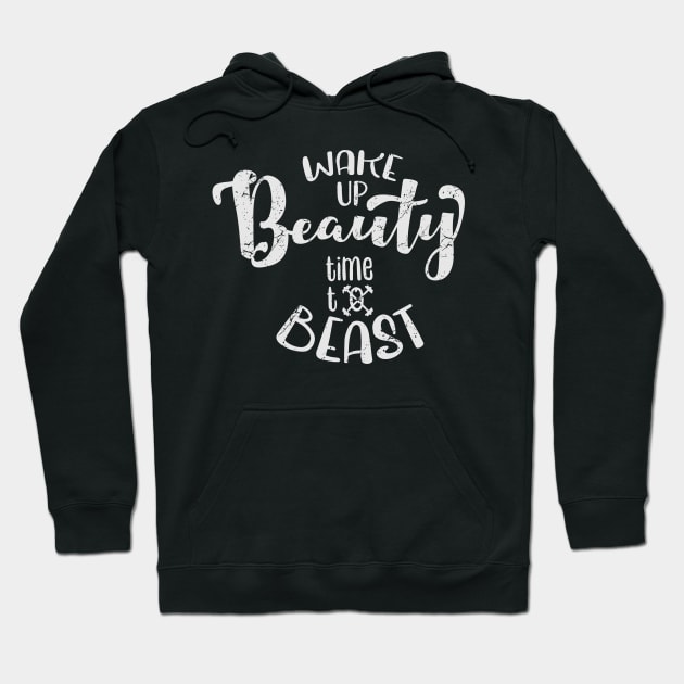 Wake up beauty, Time to beast Hoodie by fancimpuk